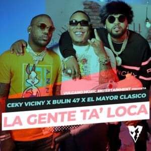 La Gente Ta' Loca (With Bulin 47 & el Mayor Clasico) [Remix] - Single