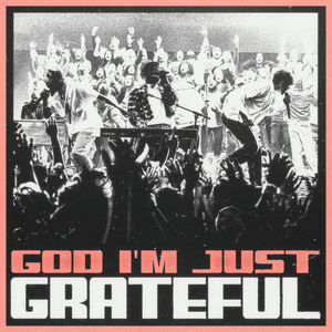God I'm Just Grateful (Live)