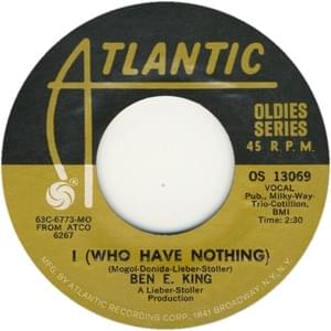 I (Who Have Nothing)